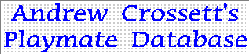 Andrew Crossett's Playmate Database